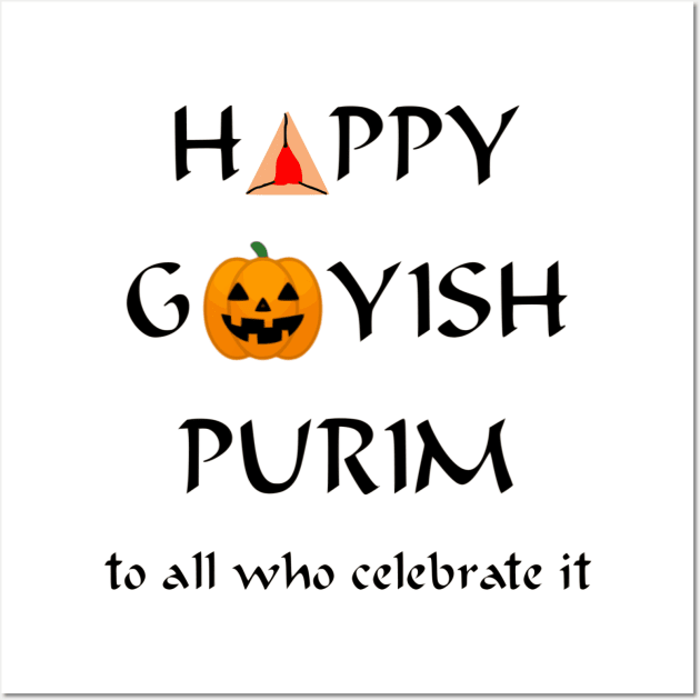 Happy Goyish Purim Wall Art by dikleyt